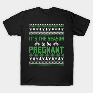 It's the season to get pregnant funny saying ugly christmas sweater T-Shirt